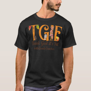 Thank God It's Fall Tgif 4th Grade Teacher Autu T-Shirt