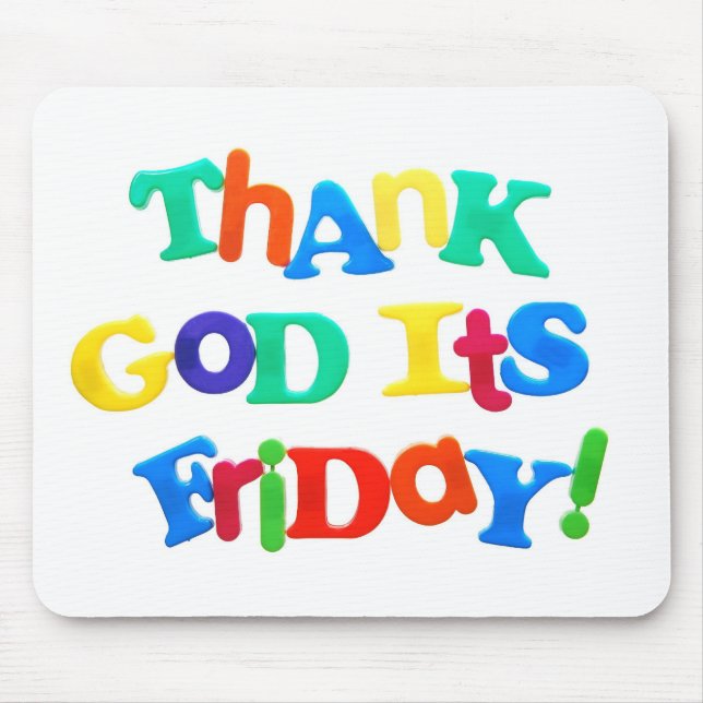 Thank God it's Friday! Mouse Pad (Front)