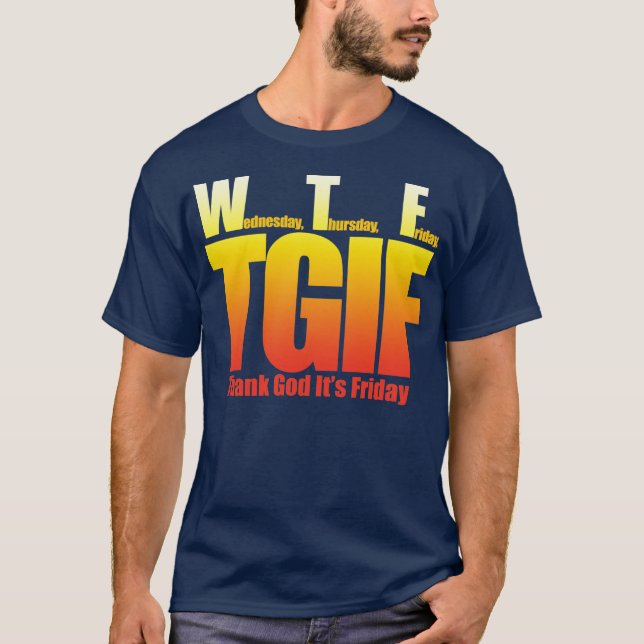 Thank God it's friday  WTF T-Shirt (Front)