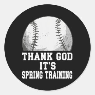 Thank God It's Spring Training Baseball Pre Season Classic Round Sticker