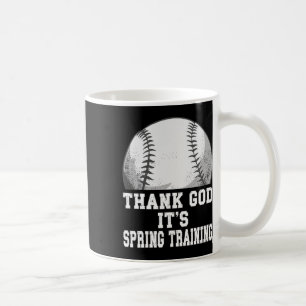 Thank God It's Spring Training Baseball Pre Season Coffee Mug