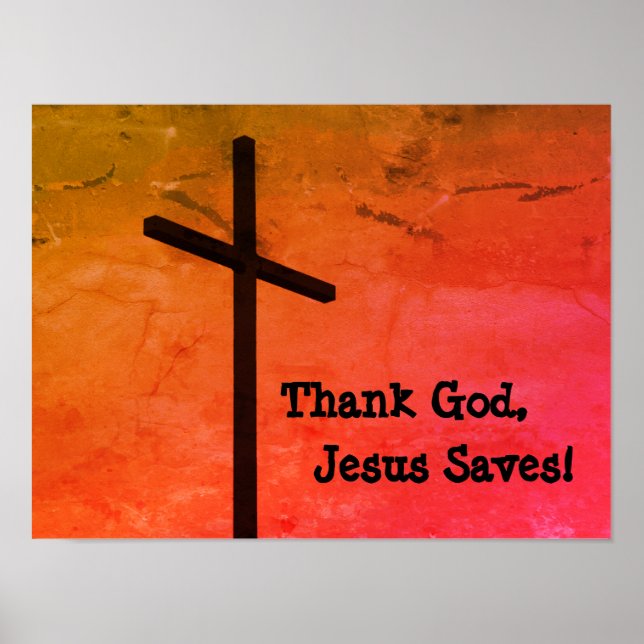 Thank God, Jesus Saves Empty Cross Poster (Front)