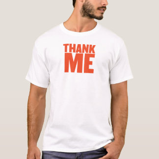 Thank Me T-Shirt