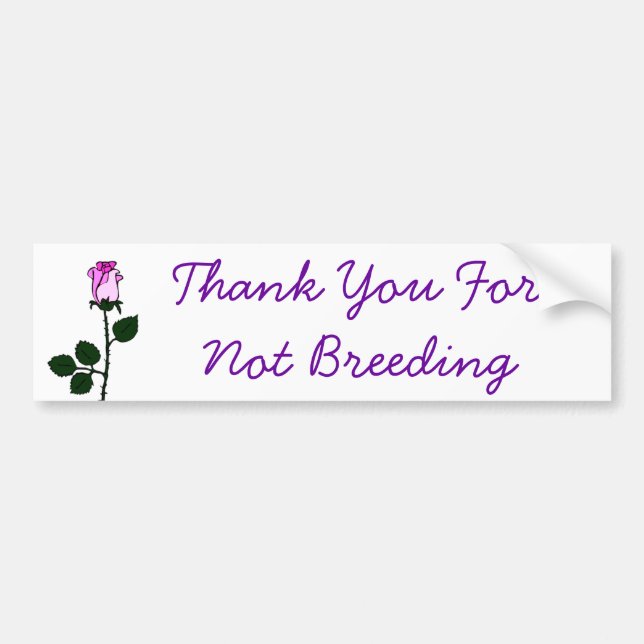 Thank Non-Breeders Bumper Sticker (Front)