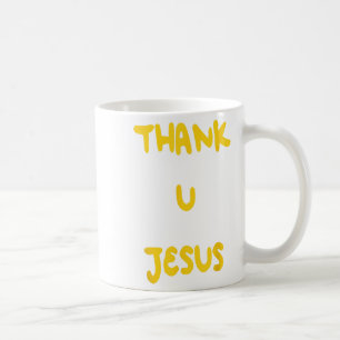 Thank U Jesus Coffee Mug