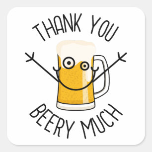 Thank You Beery Much - Silly Face Square Sticker