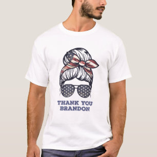 Thank You Brandon Messy Bun American Flag Pro Bide T-Shirt
