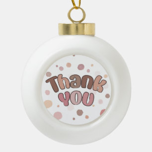 Thank you ceramic ball christmas ornament