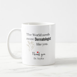 Thank You Dermatologist Custom Name Coffee Mug