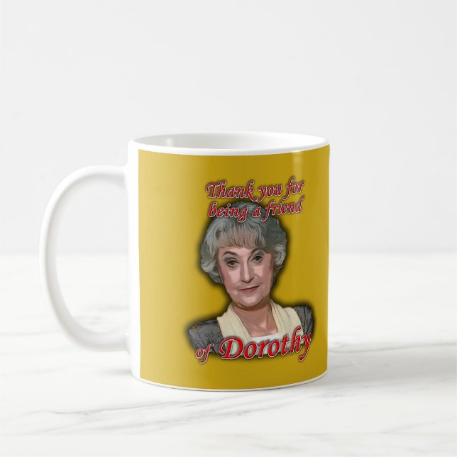 Thank You For Being A Friend of Dorothy (Zbornak) Coffee Mug (Left)
