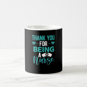 Thank you for being a nurse- nurse appreciation coffee mug