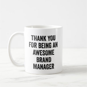 Thank You For Being An Awesome Brand Manager Coffee Mug