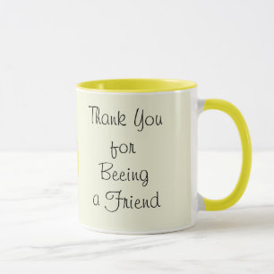 Thank You for Being (beeing) a Friend Mug