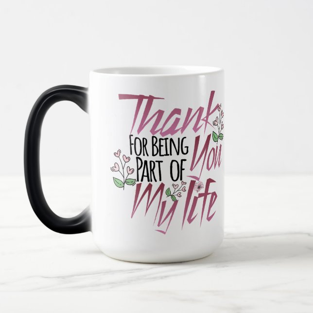 Thank you for being in my life magic mug (Left)