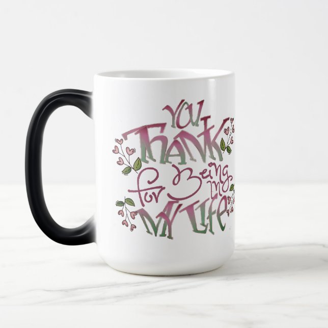 Thank you for being in my life magic mug (Left)