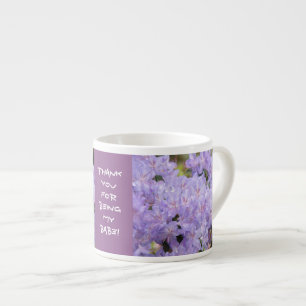 Thank You for being My Babe! espresso mug cup