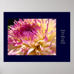 Thank You for being my Best Friend! art Dahlias Poster