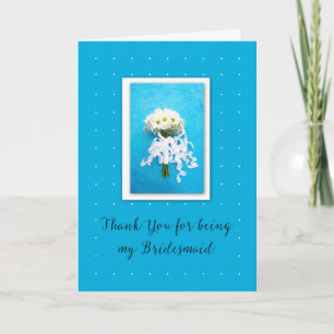 Thank You for Being My Bridesmaid Daisies on Blue Card