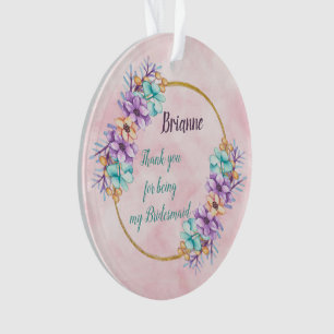 Thank You For Being My Bridesmaid Ornament