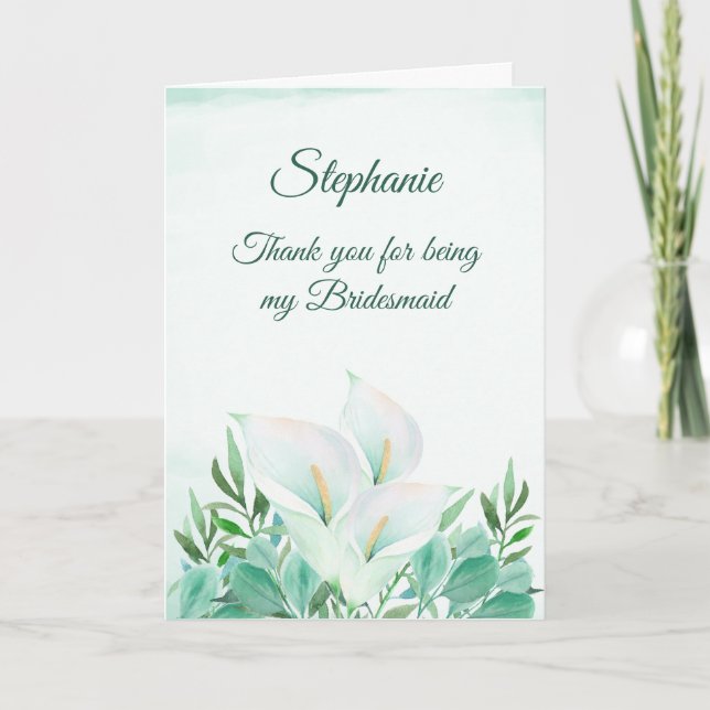 Thank You For Being My Bridesmaid White Calla Lily Card (Front)