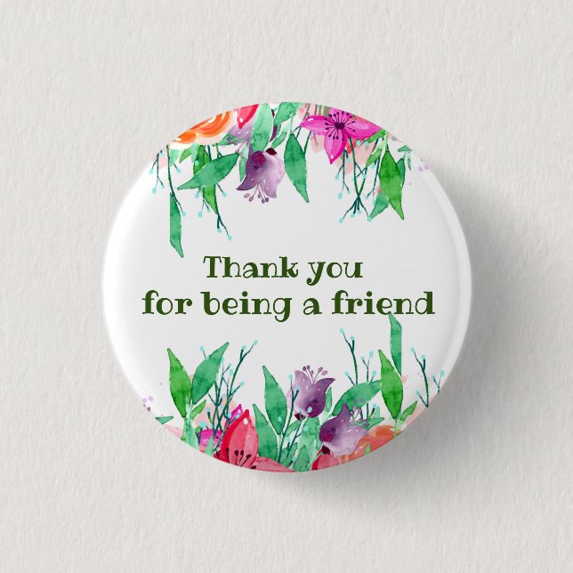 Thank you for being my friend floral design 3 cm round badge (Front)