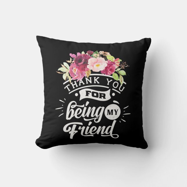 Thank You For Being My Friends Cushion (Front)
