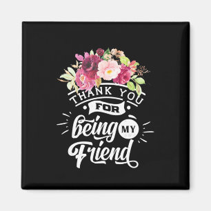 Thank You For Being My Friends Magnet
