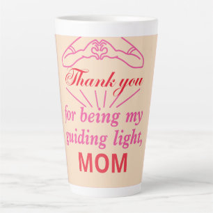 Thank you for being my guiding light, Mum Latte Mug