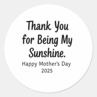 Thank You for Being My Sunshine Mum stickers&Gift Classic Round Sticker
