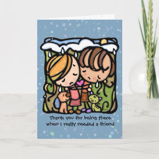 Thank you for being there when I needed a friend (Front)