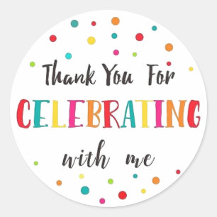Thank You For Celebrating With Me Favour Classic Round Sticker
