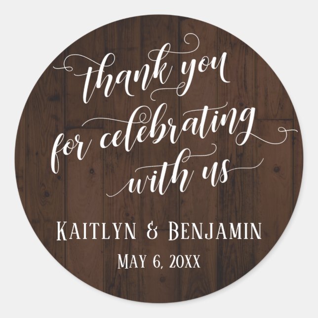 Thank You for Celebrating With Us Dark Rustic Wood Classic Round Sticker (Front)