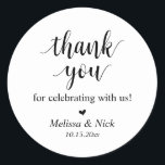 Thank you for celebrating with us Wedding Sticker<br><div class="desc">Thank you for celebrating with us Wedding Sticker,  in rustic script calligraphy,  cottage party,  white background.</div>