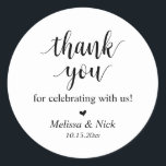 Thank you for celebrating with us Wedding Sticker<br><div class="desc">Thank you for celebrating with us Wedding Sticker,  in rustic script calligraphy,  cottage party,  white background.</div>