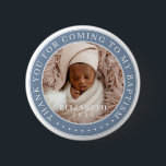 Thank You For Coming To My Baptism Modern Photo 6 Cm Round Badge<br><div class="desc">This simple and classic design is composed of serif typography and add a custom photo. Thank you for coming to the holy Baptism.</div>
