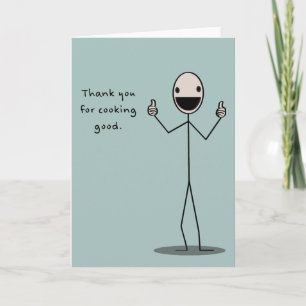 Thank-You For Cooking Good Thank You Card