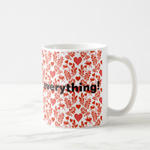 Thank you for everything! coffee mug