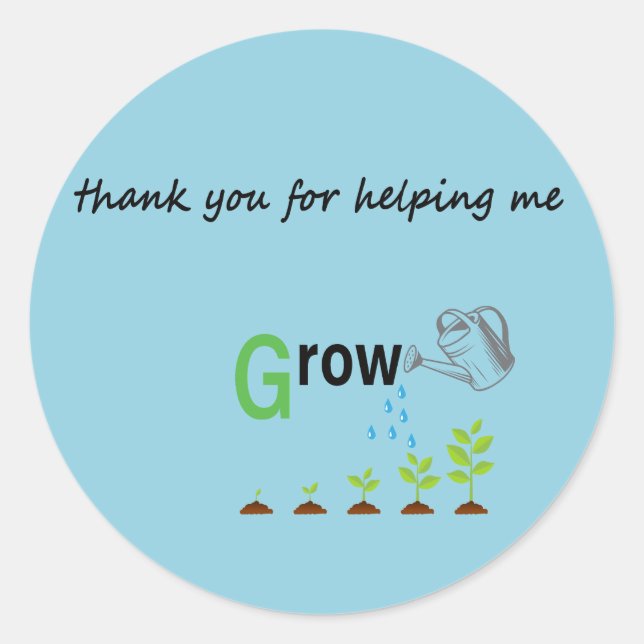 Thank You for Helping me Grow Classic Round Sticker (Front)