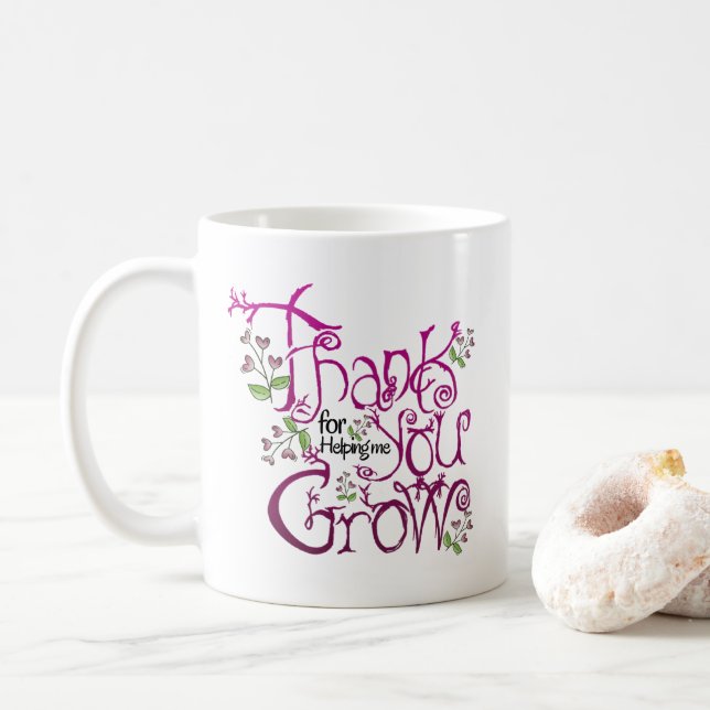 Thank you for helping me grow coffee mug (With Donut)