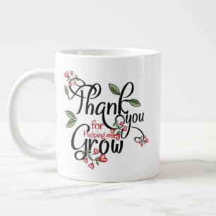 Thank you for helping me grow large coffee mug
