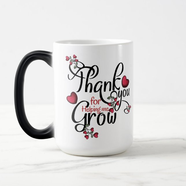 Thank you for helping me grow magic mug (Left)