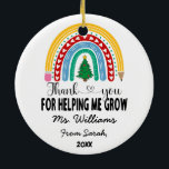 Thank You for Helping Me Grow Teacher Appreciation Ceramic Ornament<br><div class="desc">What a thoughtful and personalised gift! This custom ceramic ornament is a beautiful way to express gratitude to a teacher who has made a significant impact on your life. The message "Thank You for Helping Me Grow." is heartfelt and meaningful, conveying the idea that this teacher has played a crucial...</div>