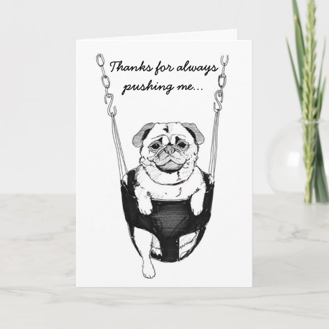 Thank you for helping me...pug in swing card (Front)