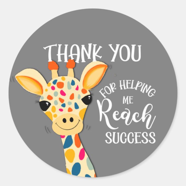 thank you for helping me reach success giraffe  ce classic round sticker (Front)