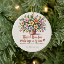 Thank You for Helping Us Grow –Teacher Ornament