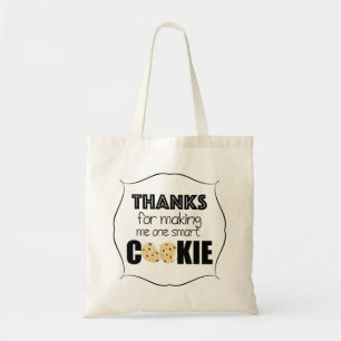Thank you for making me one smart cookie-teacher tote bag
