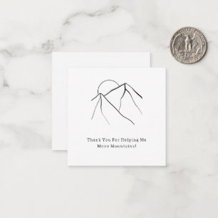 Thank You For Moving Mountains Quote Card