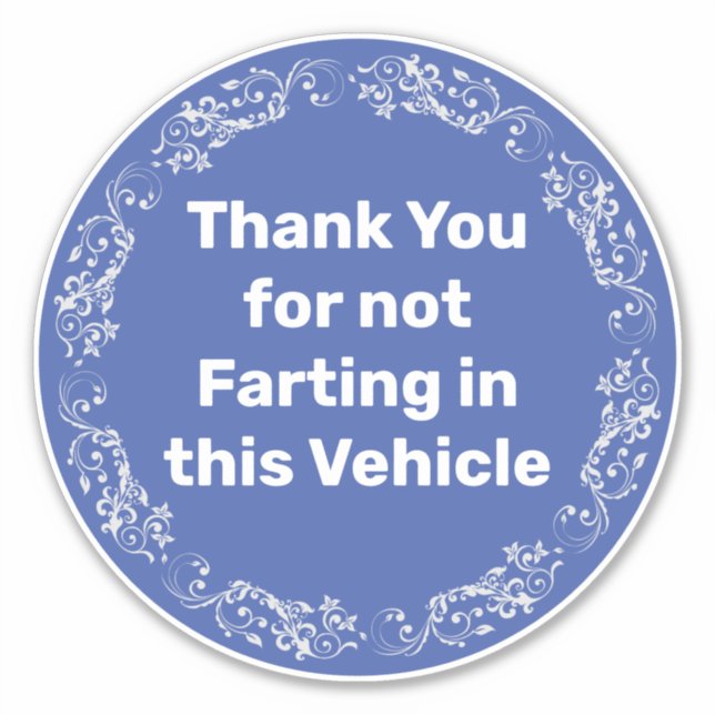 Thank You For Not Farting in this Vehicle (Front)
