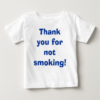 Thank You for Not Smoking Baby T-Shirt