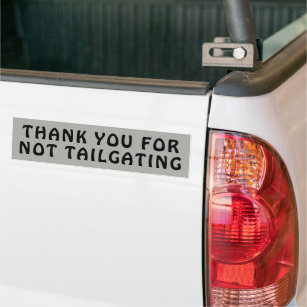 Thank You for Not Tailgating Black and Grey Bumper Bumper Sticker